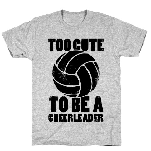 Too Cute To Be a Cheerleader T-Shirt
