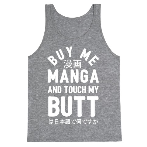 Buy Me Manga And Touch My Butt Tank Top