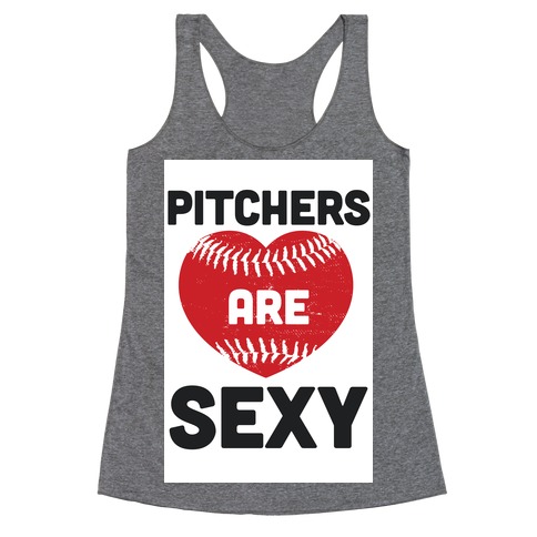 Pitchers are Sexy Racerback Tank Top