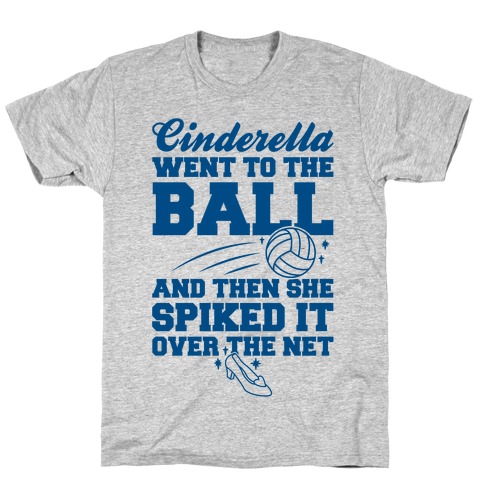 Cinderella Went To The Ball T-Shirt
