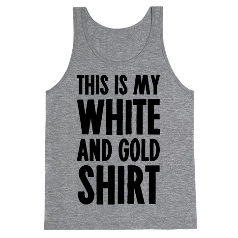 This is My White and Gold Shirt Tank Top
