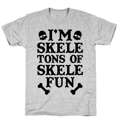 I'm Skeletons of Skele-fun T-Shirt