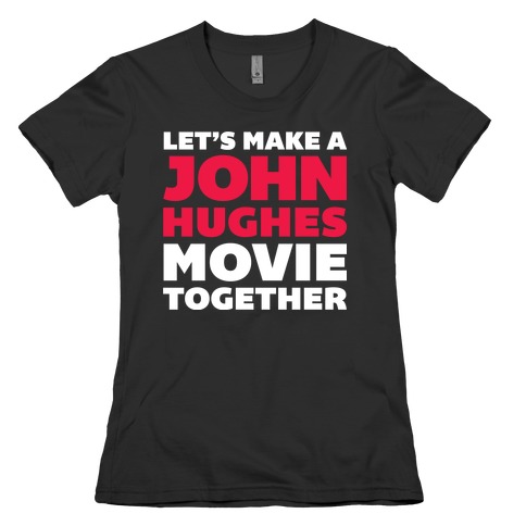 John Hughes Movie Womens T-Shirt