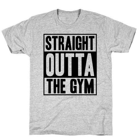 Straight Outta The Gym T-Shirt