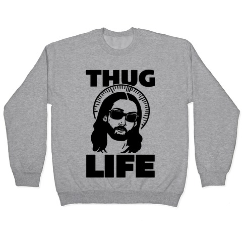 Thug Life Jesus Pullover