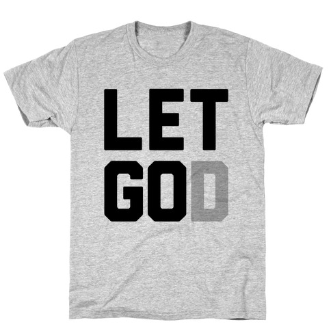 Let God T-Shirt