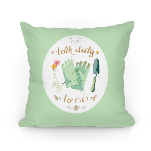Talk Dirty to Me Pillow