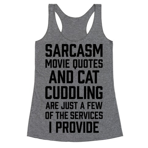 Sarcasm Movie Quotes and Cat Cuddling Racerback Tank Top