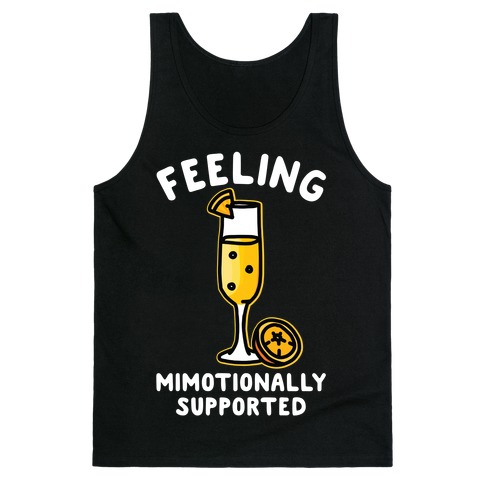 Feeling Mimotionally Supported Tank Top