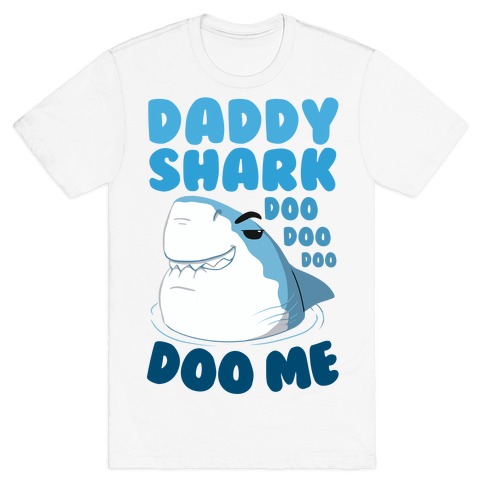 Daddy Shark doo doo doo DOO ME T-Shirt