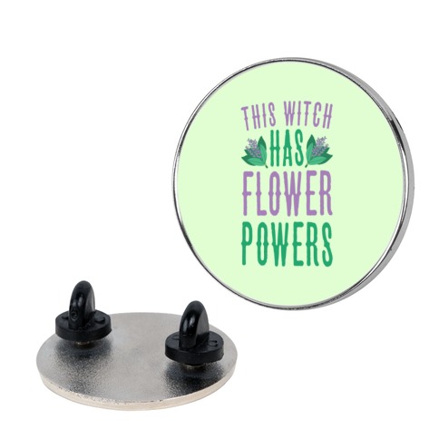 This Witch Has Flower Powers Pin
