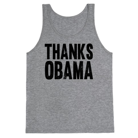 Thanks Obama. Tank Top