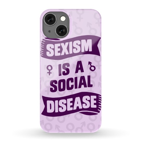 Sexism Is A Social Disease Phone Case