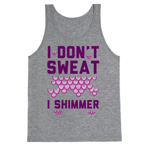 I Don't Sweat I Shimmer Tank Top