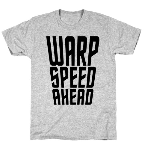Warp Speed Ahead T-Shirt
