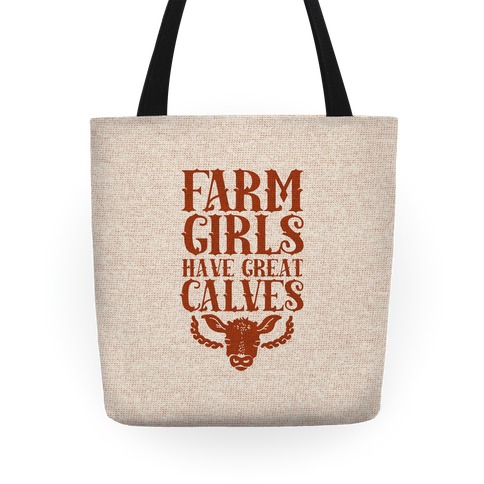 Farm Girls Have Great Calves Tote