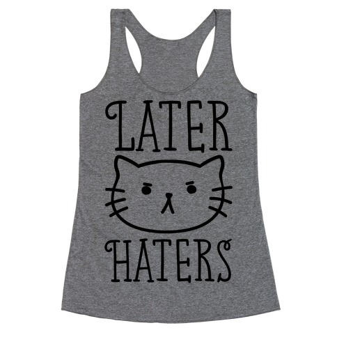 Later Haters Racerback Tank Top