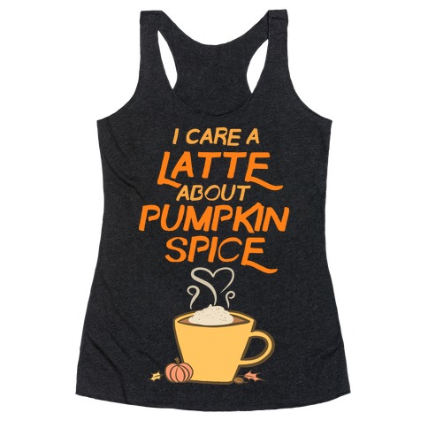 I Care a Latte (Pumpkin Spice) Racerback Tank Top