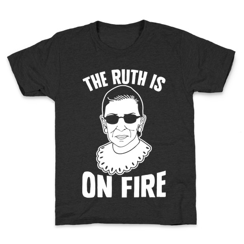 The Ruth Is On Fire Kids T-Shirt