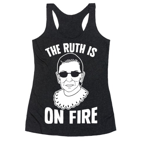 The Ruth Is On Fire Racerback Tank Top