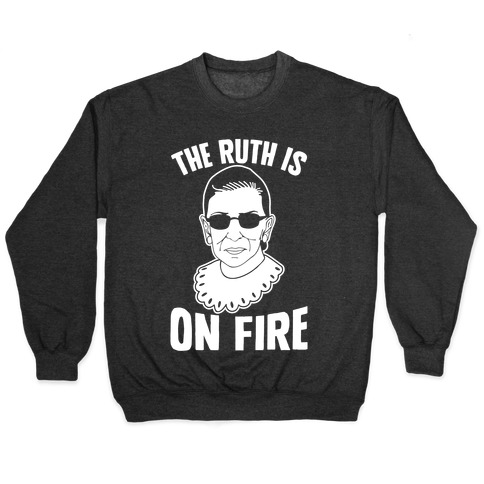 The Ruth Is On Fire Pullover