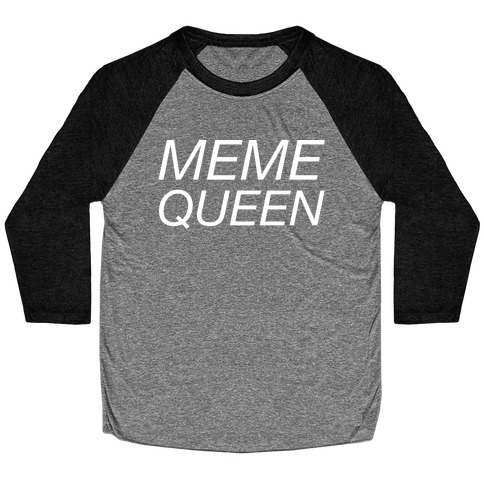 Meme Queen Baseball Tee