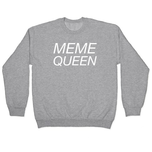 Meme Queen Pullover