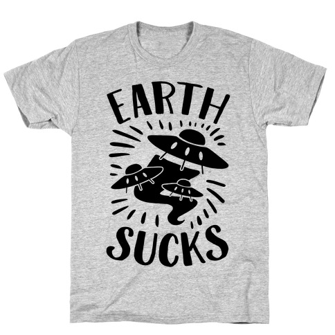 Earth Sucks T-Shirt