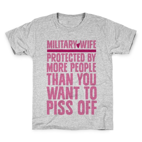 Military Wives Are Well Protected Kids T-Shirt