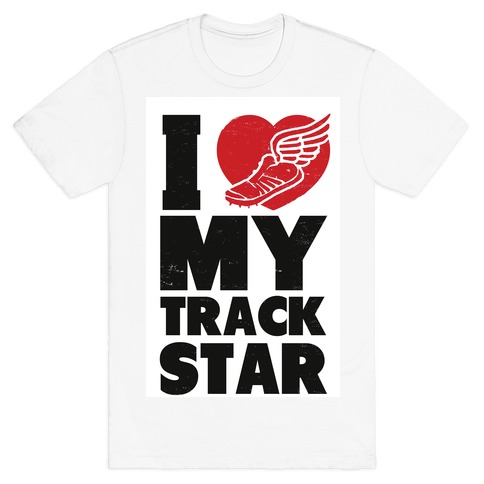 I Love My Track Star T-Shirt