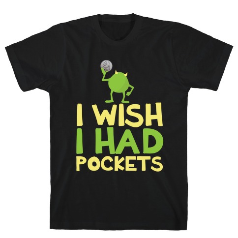 Monsters without Pockets T-Shirt