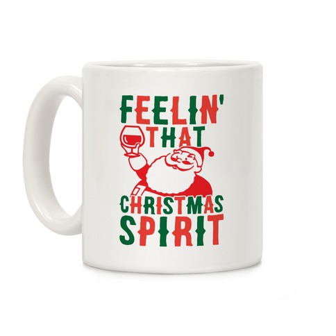 Feelin' That Christmas Spirit Coffee Mug