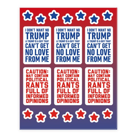 Political Rants & I Don't Want No Trump Stickers and Decal Sheet