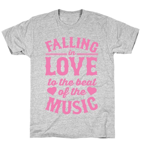 Falling In Love to the Beat of the Music T-Shirt