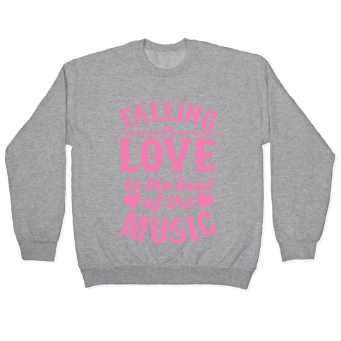 Falling In Love to the Beat of the Music Pullover