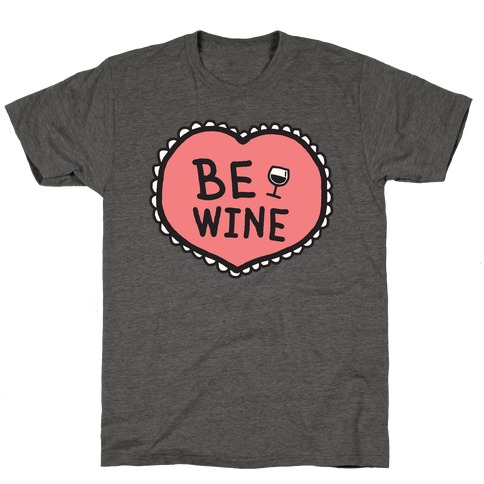 Be Wine T-Shirt