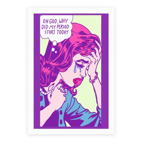 Lichtenstein Edition (Oh God Why Did My Period Start Today) Poster