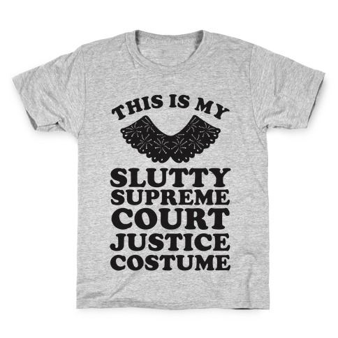 This is My Slutty Supreme Court Justice Costume Kids T-Shirt