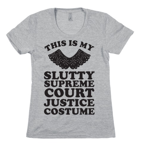 This is My Slutty Supreme Court Justice Costume Womens T-Shirt