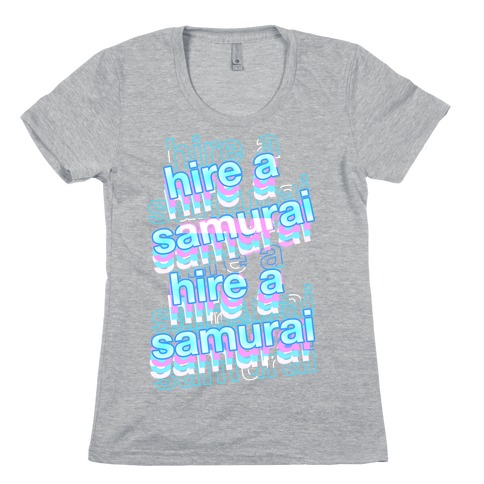 Hire A Samurai Womens T-Shirt