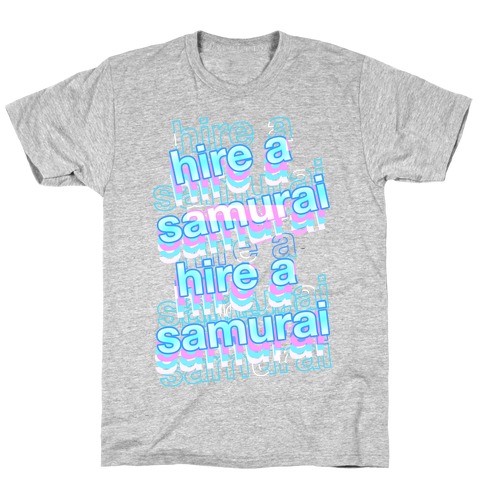 Hire A Samurai T-Shirt