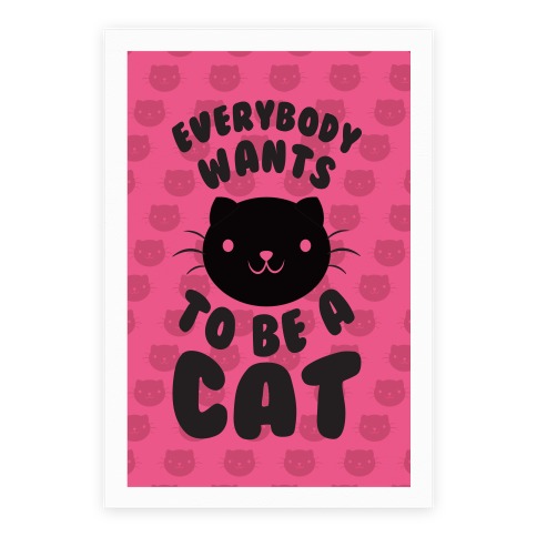 Everybody Wants To Be A Cat Poster