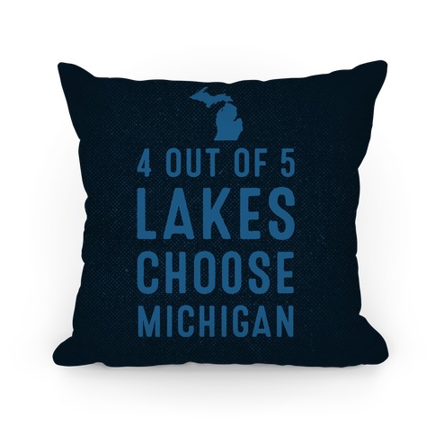 4 Out Of 5 Lakes Choose Michigan Pillow