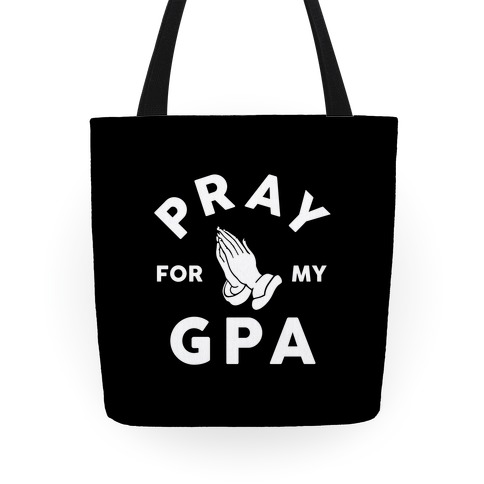 Pray For My GPA Tote
