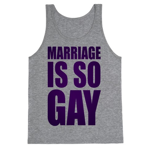 Marriage Is So Gay Tank Top
