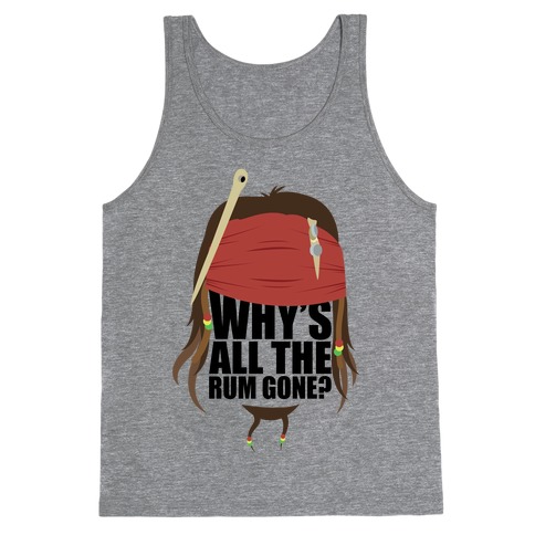 Why's All the Rum Gone? Tank Top
