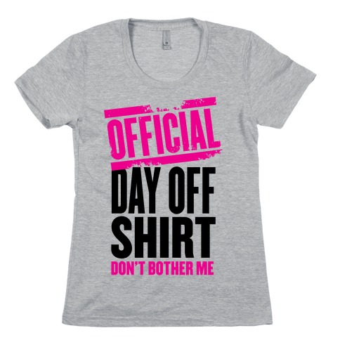 Official Day Off Shirt Womens T-Shirt