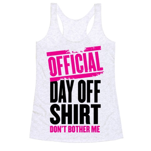 Official Day Off Shirt Racerback Tank Top