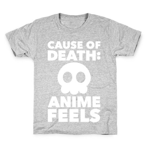 Cause Of Death: Anime Feels Kids T-Shirt