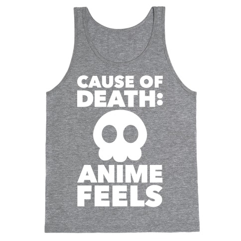 Cause Of Death: Anime Feels Tank Top